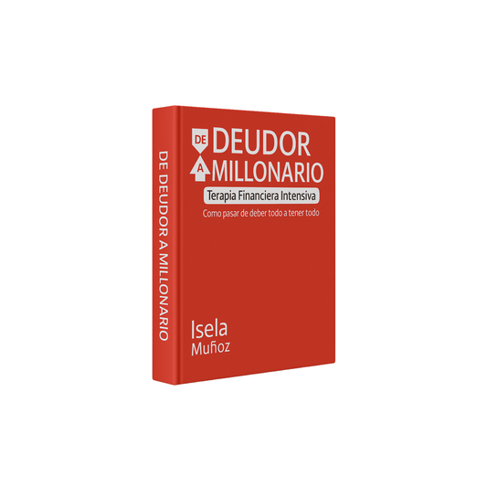 De Deudor a Millonario – Terapia Financiera Intensiva (E-BOOK)