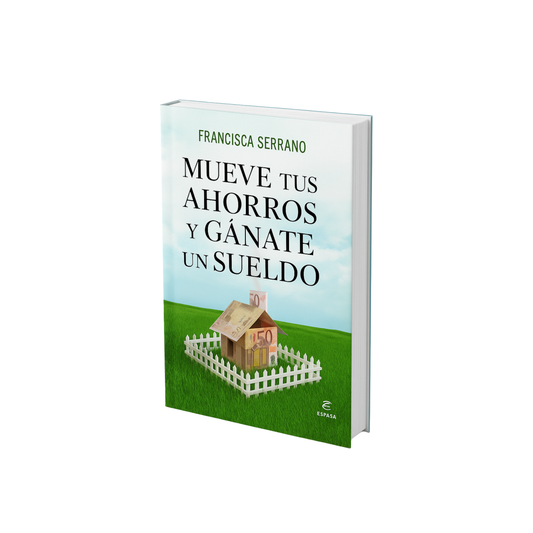 Mueve tus ahorros y gánate un sueldo – Francisca Serrano