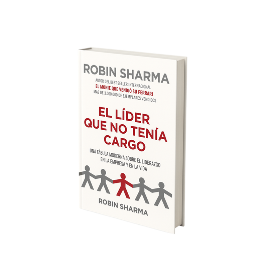 El Líder que no Tenia Cargo - Robin Sharma