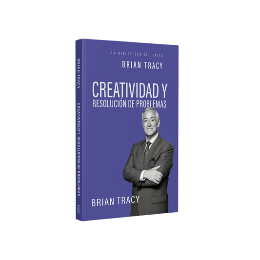 Creatividad y Resolución de Problemas - Brian Tracy E-BOOK