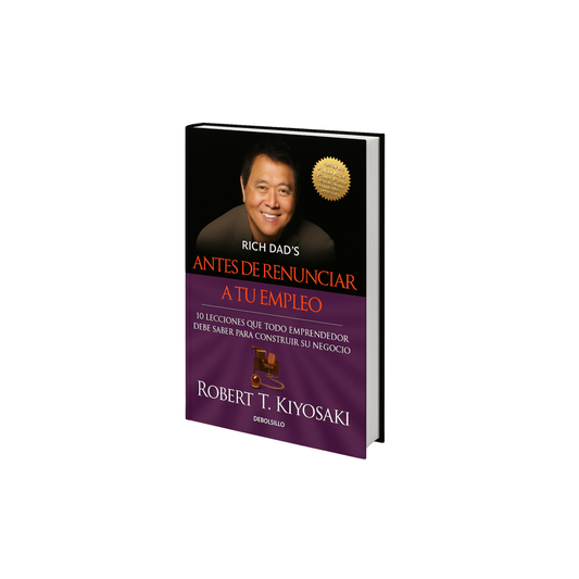 Antes de Renunciar a tu Empleo - Robert T. Kiyosaki