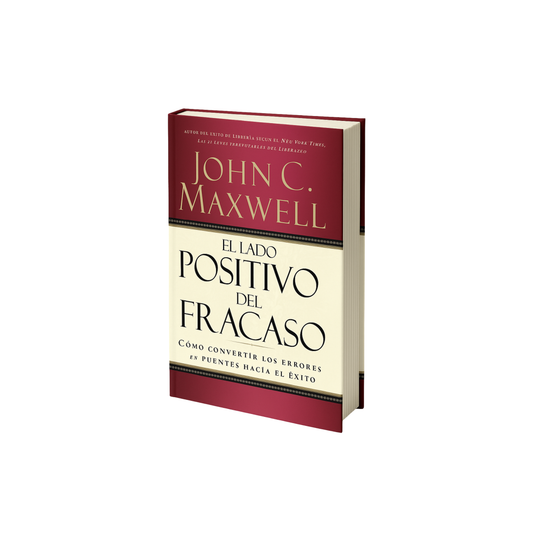 El lado positivo del fracaso - John C. Maxwell